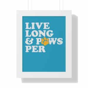 Live Long & Pawsper Framed Vertical Poster