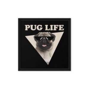 Pug Life Framed Canvas